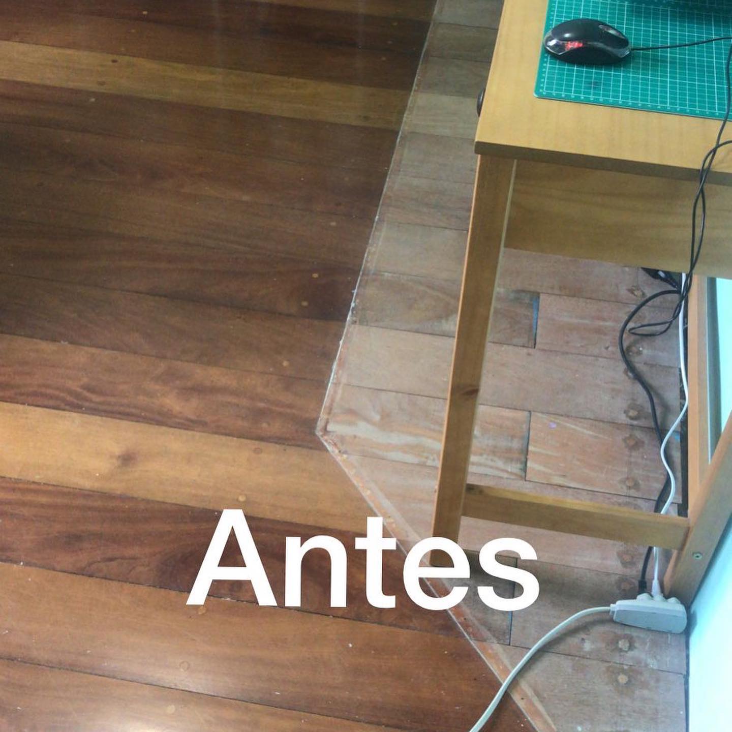 Antes: tábua corrida opaca e desgastada